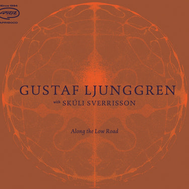 GUSTAF LJUNGGREN WITH SKÚLI SVERRISSON - ALONG THE LOW ROAD