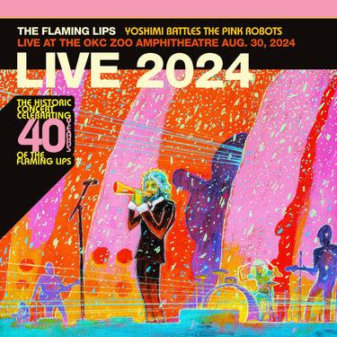 The Flaming Lips - Yoshimi Battles The Pink Robots - Live at the Zoo Amphitheatre, Oklahoma City, August 30, 2024 - [Black Friday 2025]