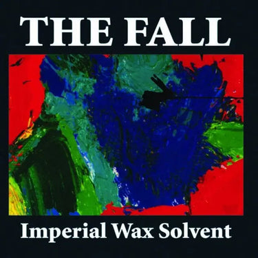 The Fall - Imperial Wax Solvent