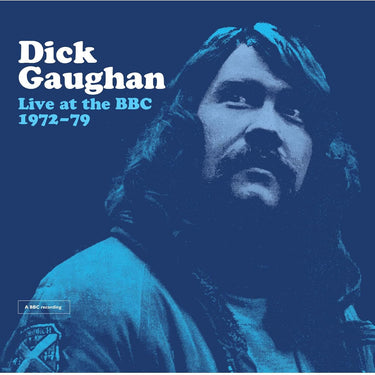 Dick Gaughan - Live At The BBC 1972 - 79
