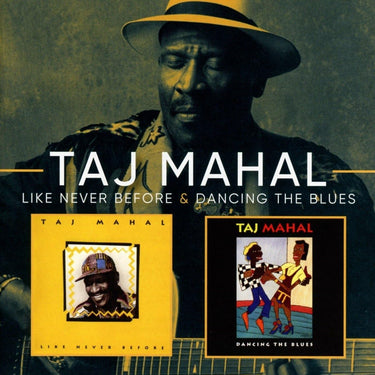 Taj Mahal - Like Never Before  / Dancing the Blues