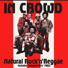 The In Crowd - Natural Rock N Reggae
