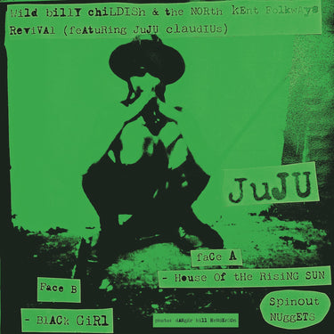 WILD BILLY CHILDISH & NORTH KENT FOLKWAYS REVIIVAL - HOUSE OF THE RISING SUN / BLACK GIRL