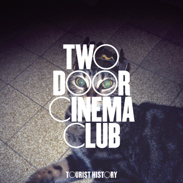 Two Door Cinema Club - Tourist History (15th Anniversary)