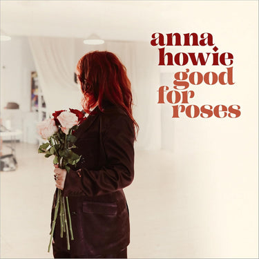 Anna Howie - Good For Roses