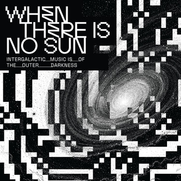 Various Artists - When There Is No Sun