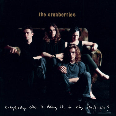 The Cranberries - Everybody Else Is Doing It, So Why Can't We?