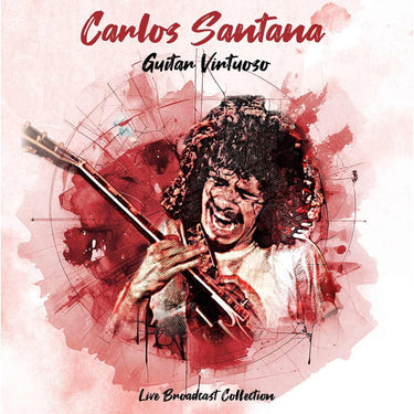 Carlos Santana - Guitar Virtuoso Live Broadcast Collection