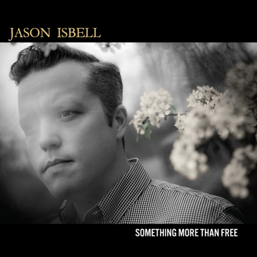 Jason Isbell - Something More Than Free (10 Year Anniversary Edition)