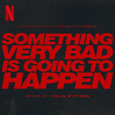 Original Soundtrack - Something Very Bad Is Going To Happen (Music By Colin Stetson)