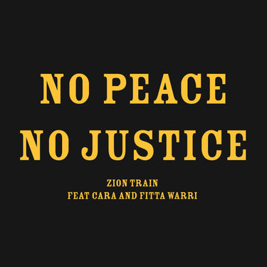 ZION TRAIN - NO PEACE NO JUSTICE