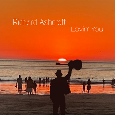 Richard Ashcroft - Lovin’ You