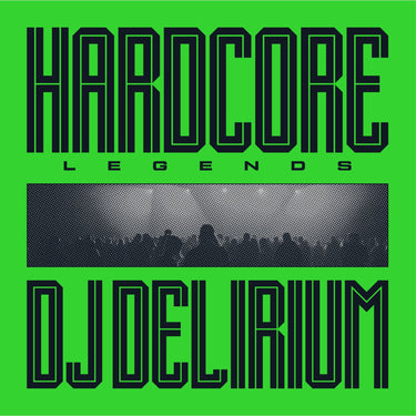 DJ Delirium - Hardcore Legends