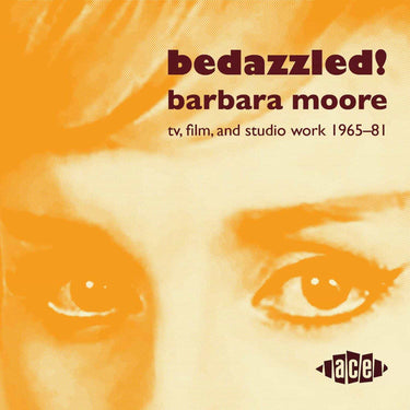 Various Artists - Bedazzled! Barbara Moore TV, Film And Studio Work 1965 - 81