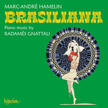 Marc-André Hamelin - Brasiliana: Piano Music by Radmés Gnattali