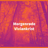 Viviankrist (Gallhammer) - Morgenrøde