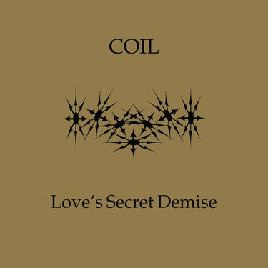 Coil - Love's Secret Demise