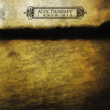 Alex Tiuniaev - I Knew Her