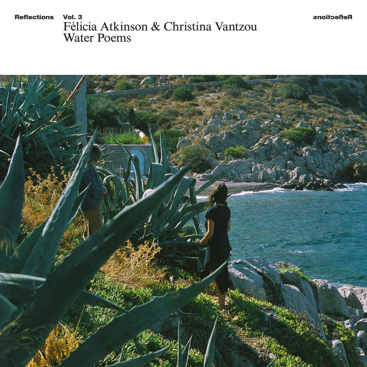 Felicia Atkinson, Christina Vantzou - Reflections Vol. 3: Water Poems