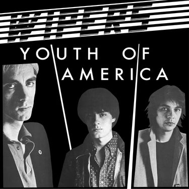 The Wipers - Youth Of America