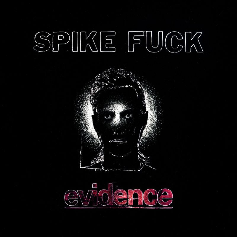 Spike Fuck - evidence