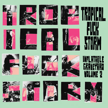 Tropical Fuck Storm - Inflatable Graveyard Vol. 2