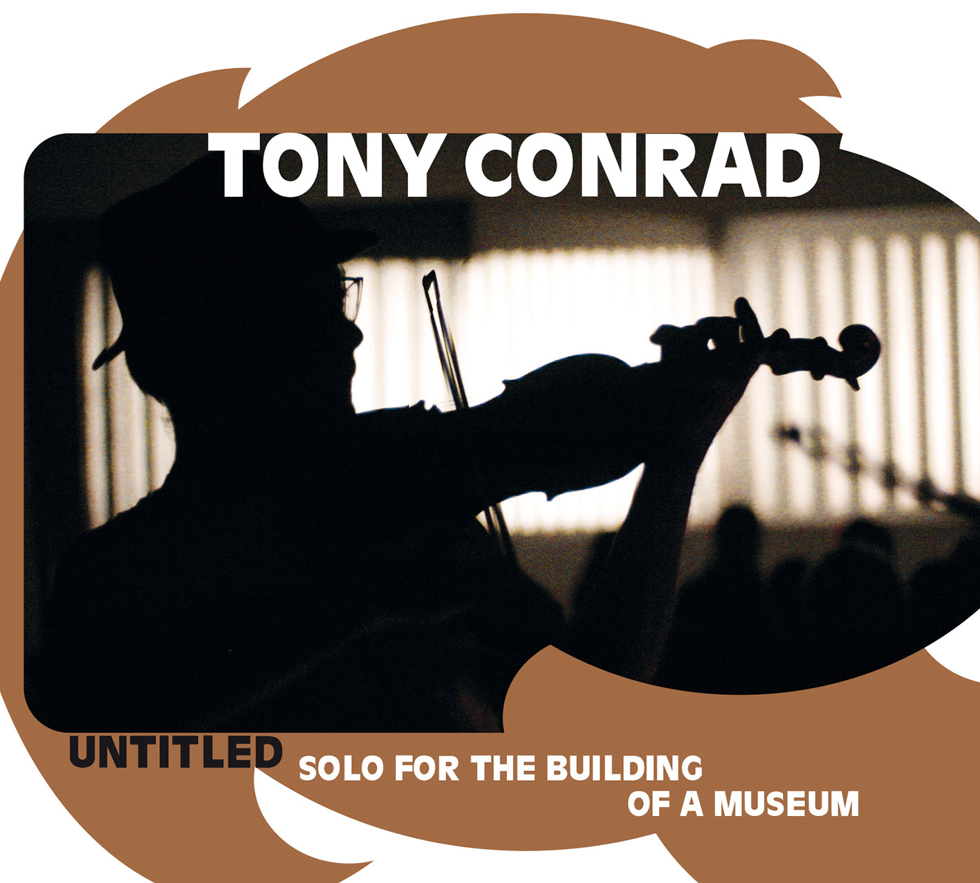 Tony Conrad - Untitled (Solo for the Building of a Museum)