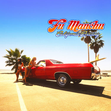 Fu Manchu - California Crossing 25th Anniversary Edition