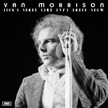 Van Morrison - Lion’s Share Club 1973 (Early Show)