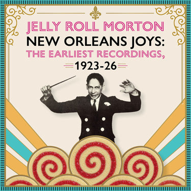 Jelly Roll Morton - New Orleans Joys : The Earliest Recordings, 1923 – 1926