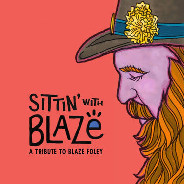 Various Artists - Sittin' With Blaze, A Tribute to Blaze Foley