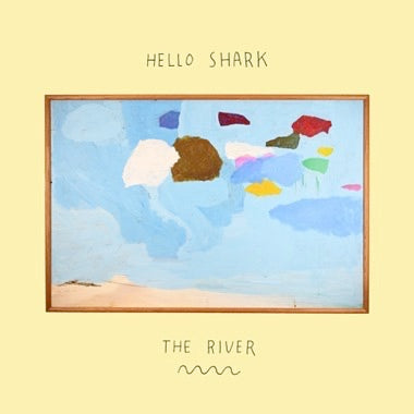 Hello Shark - The River