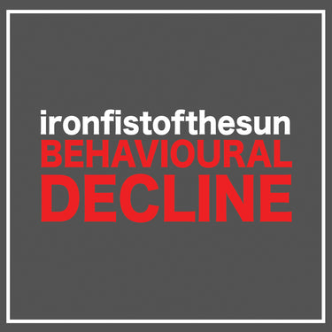 Iron Fist Of The Sun - Behavioural Decline