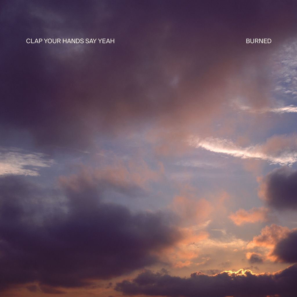 Clap Your Hands Say Yeah - Burned