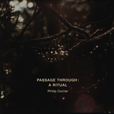 Phillip Corner - Passage Through: A Ritual