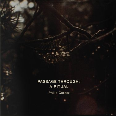 Phillip Corner - Passage Through: A Ritual