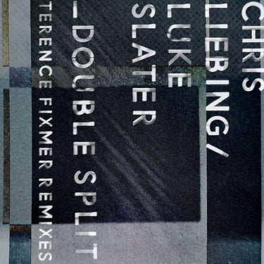 Chris Liebing, Luke Slater - Double Split (Terence Fixmer Remixes)