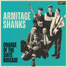 ARMITAGE SHANKS - CHARGE OF THE SHITE BRIGADE