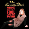 MISS LUDELLA BLACK - NO ONE MAKES A FOOL OUT OF ME