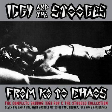 IGGY AND THE STOOGES - FROM K.O. TO CHAOS – THE COMPLETE SKYDOG IGGY POP & THE STOOGES COLLECTION