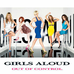 Girls Aloud - Out Of Control