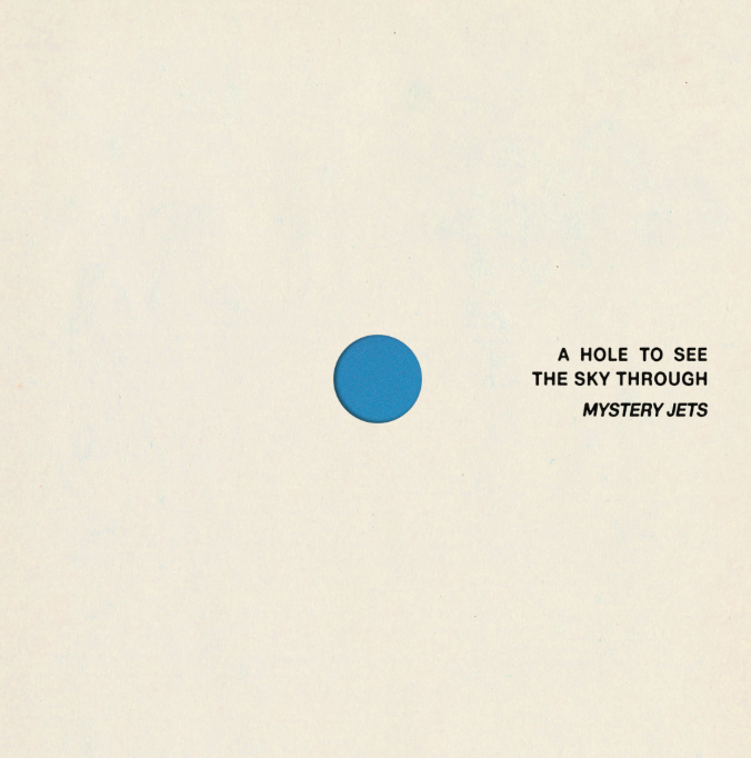 Mystery Jets - A Hole To See The Sky Through