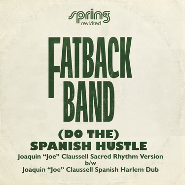 Fatback Band - (Do The) Spanish Hustle - The Joaquin 'Joe' Claussell Versions