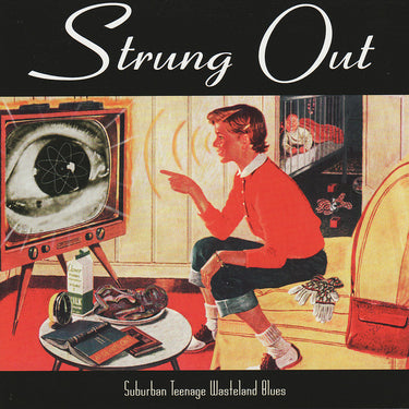 Strung Out - Suburban Teenage Wasteland Blues