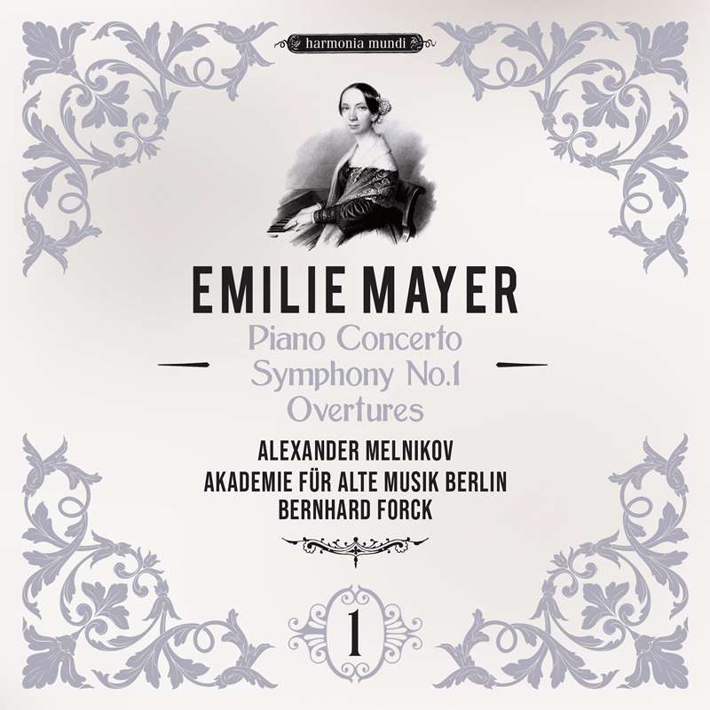 Akademie für Alte Musik Berlin, Bernhard Forck, Alexander Melnikov - Emilie Mayer: Piano Concerto - Symphony No. 1 - Overtures (Symphonic Works, Vol. 1)