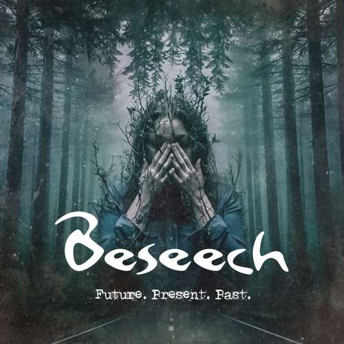 Beseech - Future. Present. Past