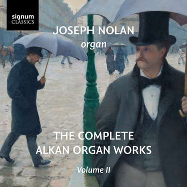 Joseph Nolan - The Complete Alkan Organ Works: Volume 2