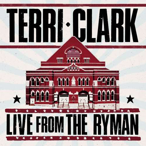 Terri Clark - Terri Clark: Live From The Ryman