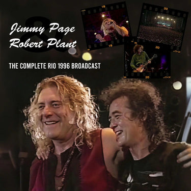Jimmy Page & Robert Plant - The Complete Rio de Janeiro 1996 Broadcast