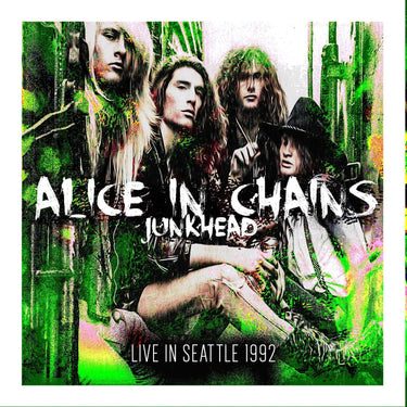 Alice in Chains - Junkhead / Live In Seattle 1992